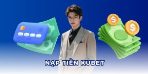 Nạp Tiền Kubet Siêu Tốc: 3 Phương Thức Giao Dịch 2025