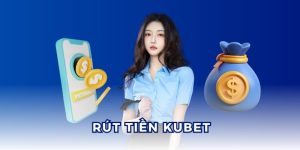 Rút Tiền Kubet - Tiện Lợi Chỉ Với 4 Thao Tác Dễ Dàng