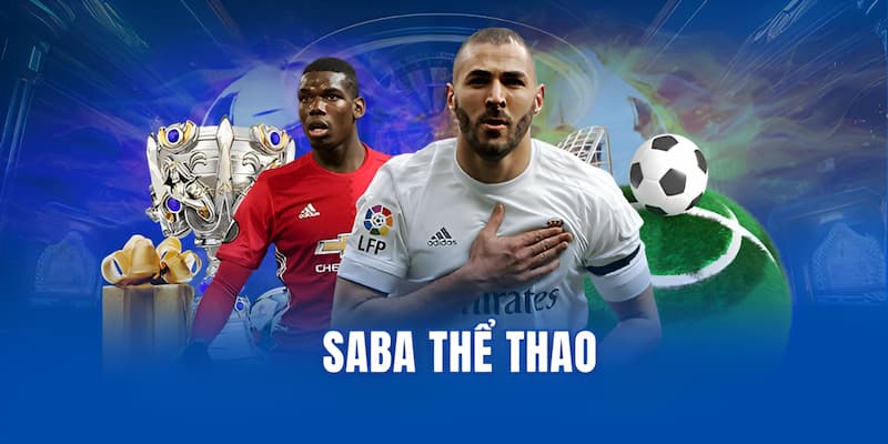 Thông tin về Saba Sport thành viên cần nắm rõ